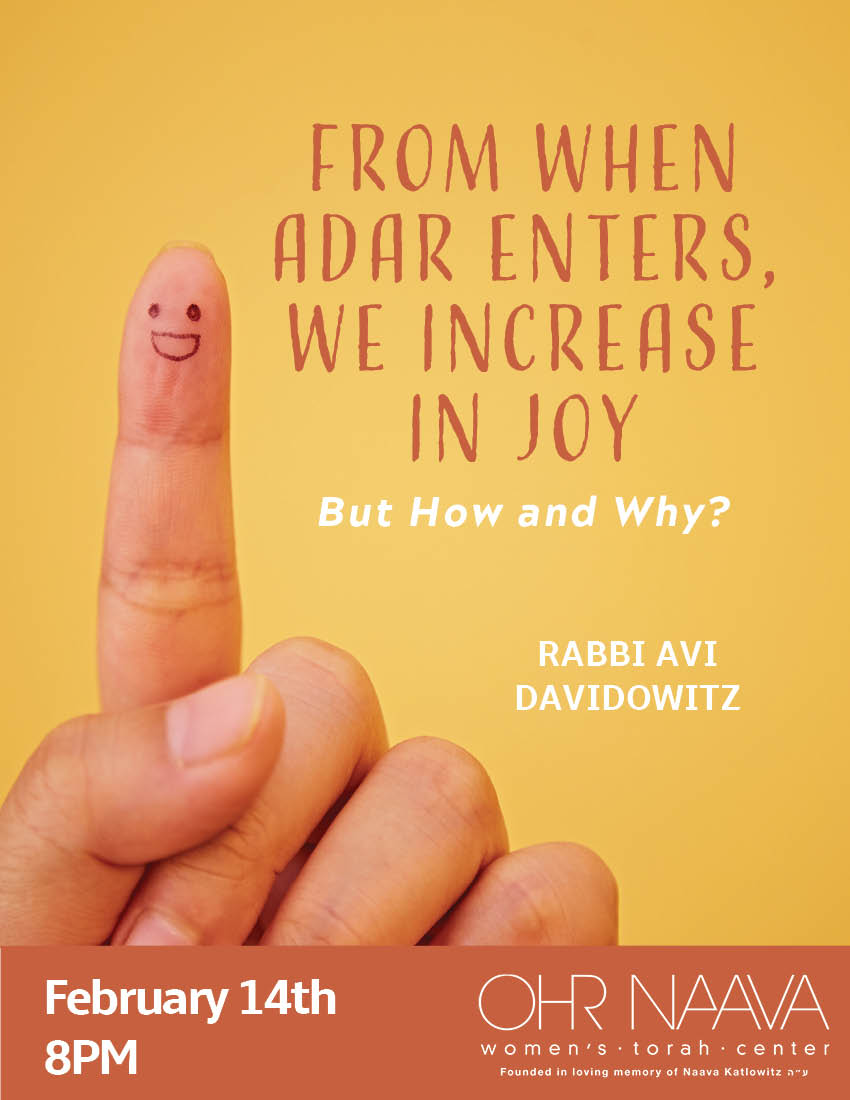 From When Adar Enters, We Increase In Joy. But How and Why?