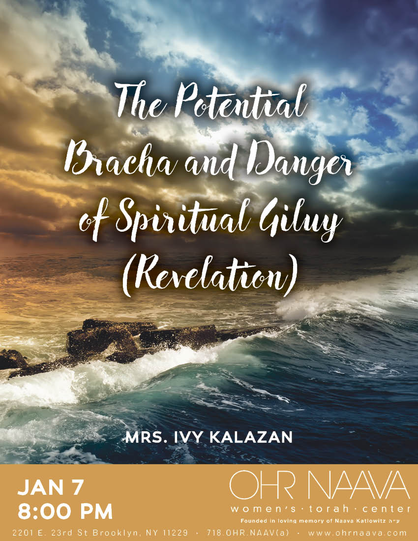 The Potential Bracha and Danger of Spiritual Giluy (Revelation)